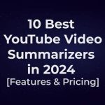 Could AI Summarizers on YouTube Save You 10 Hours Weekly?