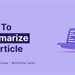 3 Secrets to Summarize Articles Faster?