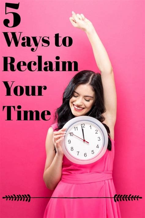 5 Ways to Reclaim Your Time?