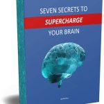 5 Secrets To Supercharge Your Mind?